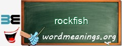 WordMeaning blackboard for rockfish